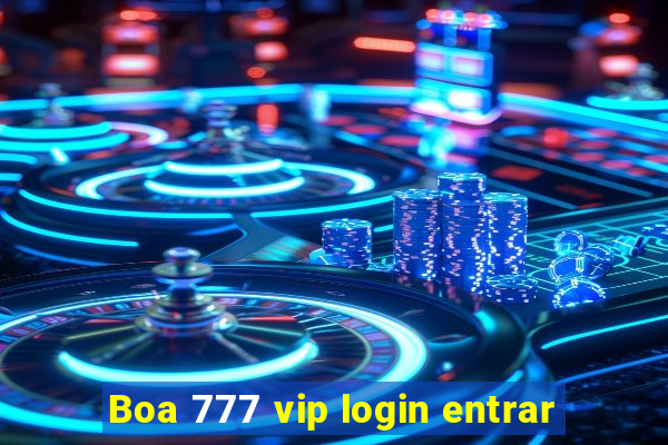 Boa 777 vip login entrar